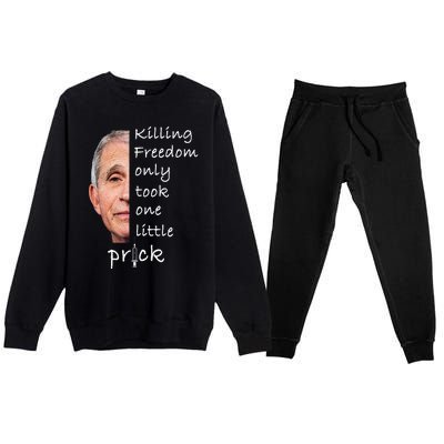 Killing Freedom Only Took One Little Prick Fauci Ouchie Premium Crewneck Sweatsuit Set