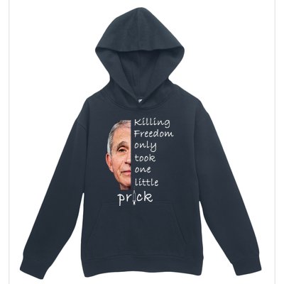 Killing Freedom Only Took One Little Prick Fauci Ouchie Urban Pullover Hoodie