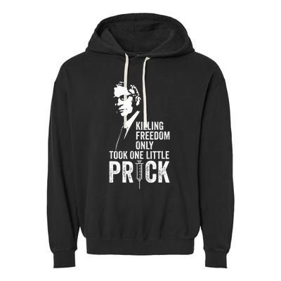 Killing Freedom Only Took One Little Prick Garment-Dyed Fleece Hoodie