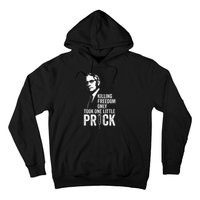 Killing Freedom Only Took One Little Prick Hoodie