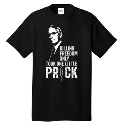 Killing Freedom Only Took One Little Prick Tall T-Shirt