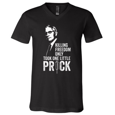 Killing Freedom Only Took One Little Prick V-Neck T-Shirt