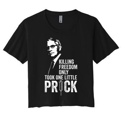 Killing Freedom Only Took One Little Prick Women's Crop Top Tee