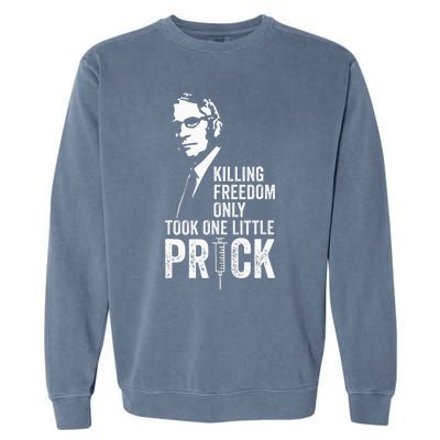 Killing Freedom Only Took One Little Prick Garment-Dyed Sweatshirt