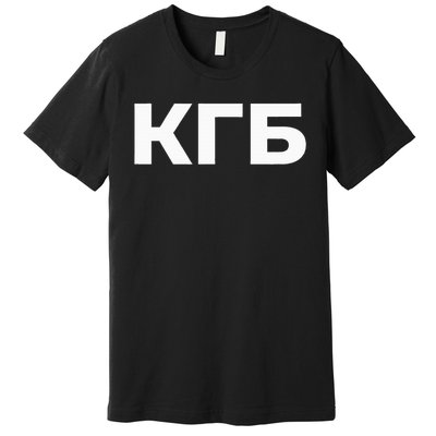 Kgb From Old Cccp Ussr Communist Party Russian Federation Premium T-Shirt