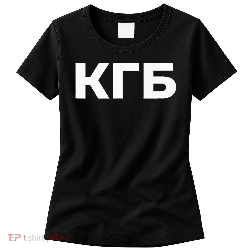 Kgb From Old Cccp Ussr Communist Party Russian Federation Womens T-Shirt