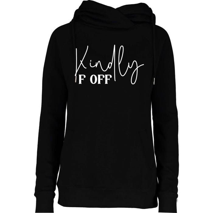 Kindly F Off Funny Png Pod Womens Funnel Neck Pullover Hood