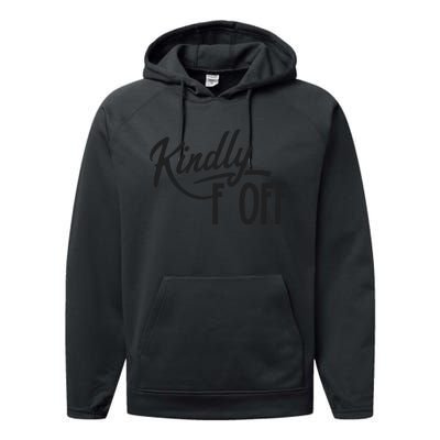 Kindly F Off Funny Performance Fleece Hoodie