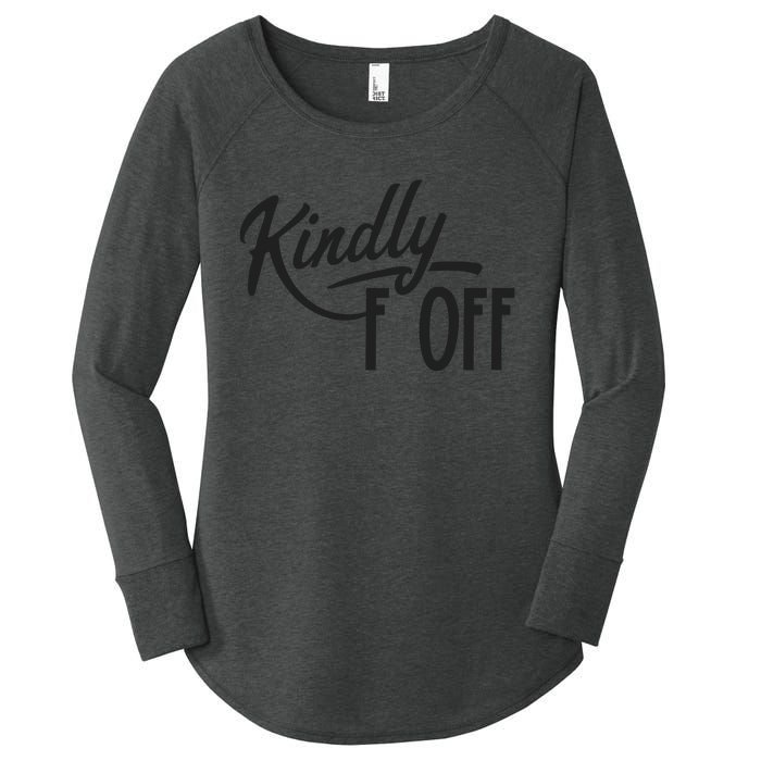 Kindly F Off Funny Women's Perfect Tri Tunic Long Sleeve Shirt