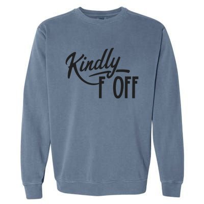 Kindly F Off Funny Garment-Dyed Sweatshirt