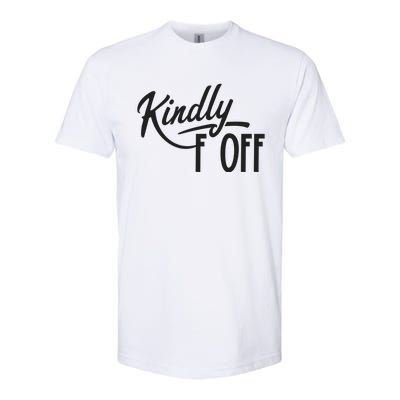 Kindly F Off Funny Softstyle® CVC T-Shirt