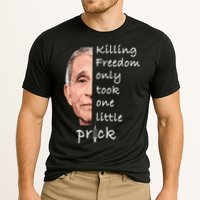 Killing Freedom Only Took One Little Prick Fauci Ouchie Performance Shirt