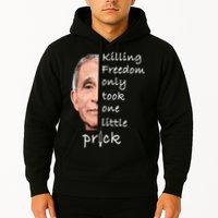 Killing Freedom Only Took One Little Prick Fauci Ouchie Hoodie