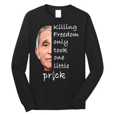 Killing Freedom Only Took One Little Prick Fauci Ouchie Long Sleeve Shirt