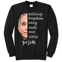Killing Freedom Only Took One Little Prick Fauci Ouchie Sweatshirt