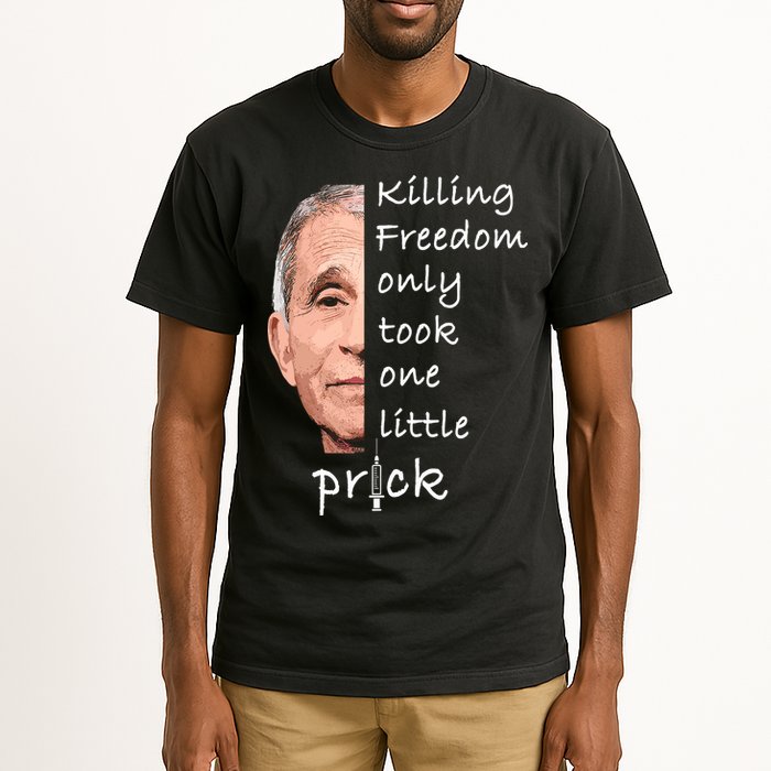 Killing Freedom Only Took One Little Prick Fauci Ouchie Tall T-Shirt