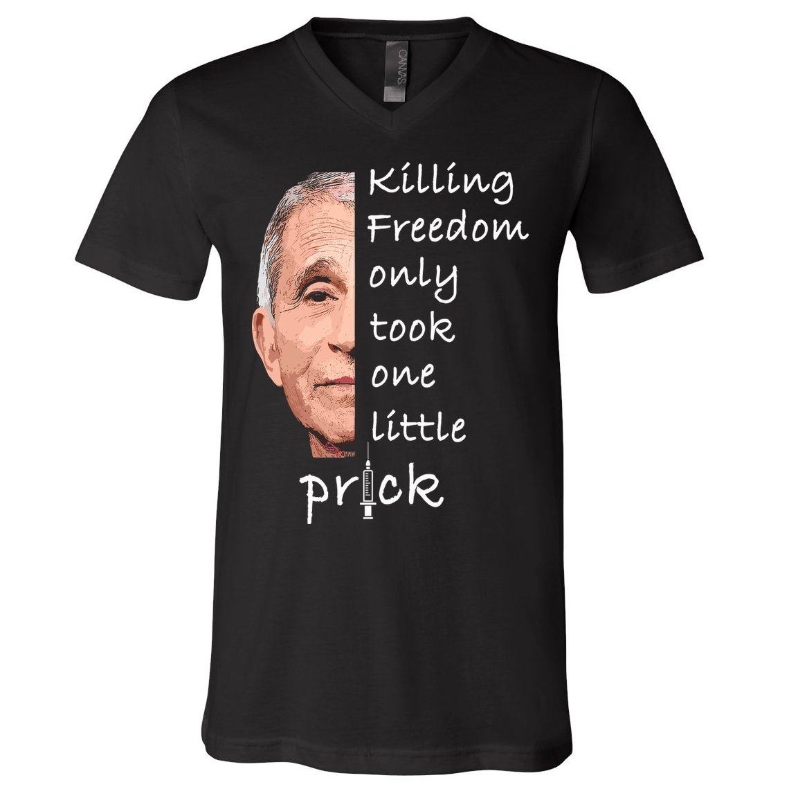 Killing Freedom Only Took One Little Prick Fauci Ouchie V-Neck T-Shirt
