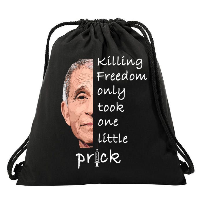 Killing Freedom Only Took One Little Prick Fauci Ouchie Drawstring Bag