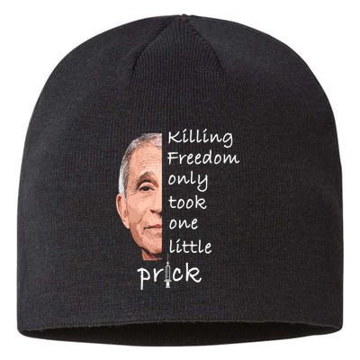 Killing Freedom Only Took One Little Prick Fauci Ouchie Sustainable Beanie