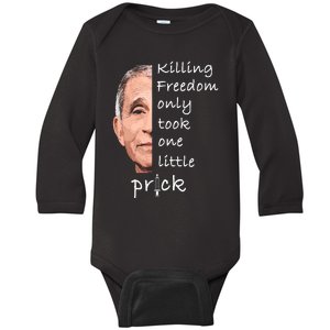 Killing Freedom Only Took One Little Prick Fauci Ouchie Baby Long Sleeve Bodysuit