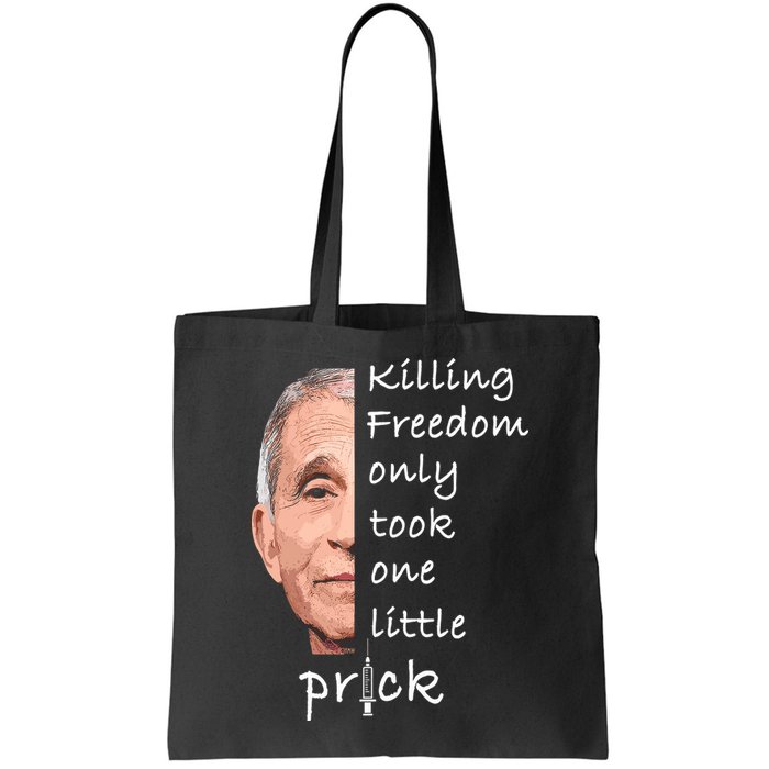 Killing Freedom Only Took One Little Prick Fauci Ouchie Bag
