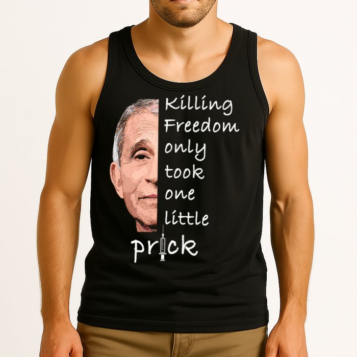 Killing Freedom Only Took One Little Prick Fauci Ouchie Tank Top