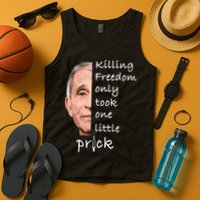 Killing Freedom Only Took One Little Prick Fauci Ouchie Tank Top