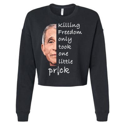 Killing Freedom Only Took One Little Prick Fauci Ouchie Cropped Pullover Crew