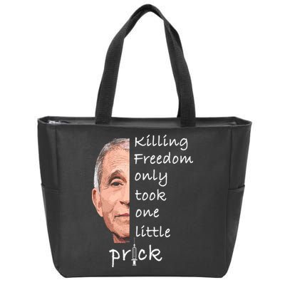 Killing Freedom Only Took One Little Prick Fauci Ouchie Zip Tote Bag
