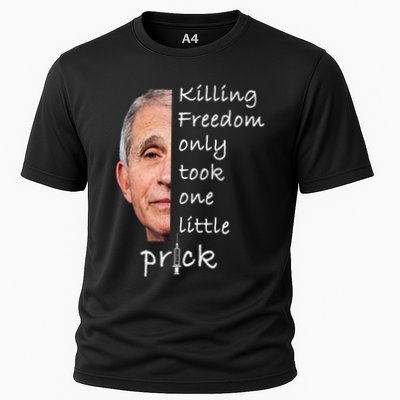 Killing Freedom Only Took One Little Prick Fauci Ouchie Performance Shirt