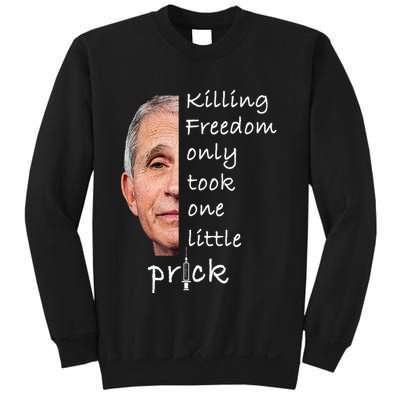 Killing Freedom Only Took One Little Prick Fauci Ouchie Sweatshirt