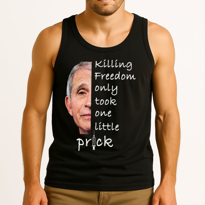 Killing Freedom Only Took One Little Prick Fauci Ouchie Tank Top