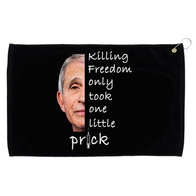 Killing Freedom Only Took One Little Prick Fauci Ouchie Grommeted Golf Towel