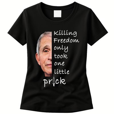 Killing Freedom Only Took One Little Prick Fauci Ouchie Womens T-Shirt