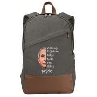 Killing Freedom Only Took One Little Prick Fauci Ouchie Cotton Canvas Backpack
