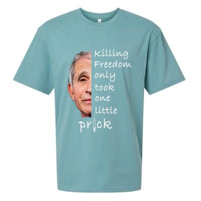 Killing Freedom Only Took One Little Prick Fauci Ouchie Sueded Cloud Jersey T-Shirt