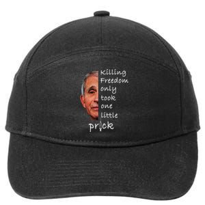 Killing Freedom Only Took One Little Prick Fauci Ouchie 7-Panel Snapback Hat