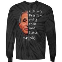 Killing Freedom Only Took One Little Prick Fauci Ouchie Tie-Dye Long Sleeve Shirt