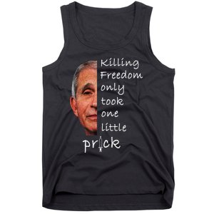 Killing Freedom Only Took One Little Prick Fauci Ouchie Tank Top