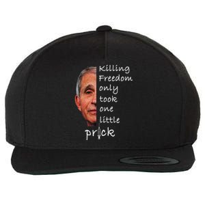 Killing Freedom Only Took One Little Prick Fauci Ouchie Wool Snapback Cap