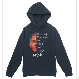 Killing Freedom Only Took One Little Prick Fauci Ouchie Urban Pullover Hoodie