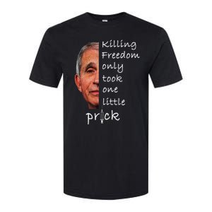 Killing Freedom Only Took One Little Prick Fauci Ouchie Softstyle CVC T-Shirt