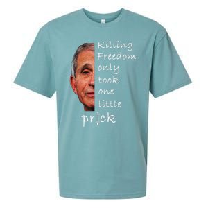 Killing Freedom Only Took One Little Prick Fauci Ouchie Sueded Cloud Jersey T-Shirt