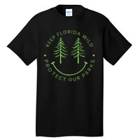 Keep FloridaS Parks Protected Florida Parks Graphic Tall T-Shirt