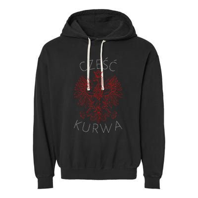 Kurwa Funny Poland Czesc Eagle Garment-Dyed Fleece Hoodie