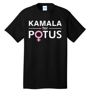 Kamala For Potus Kamala Harris The First Woman President Tall T-Shirt