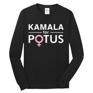 Kamala For Potus Kamala Harris The First Woman President Tall Long Sleeve T-Shirt