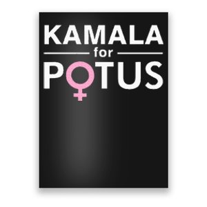 Kamala For Potus Kamala Harris The First Woman President Poster