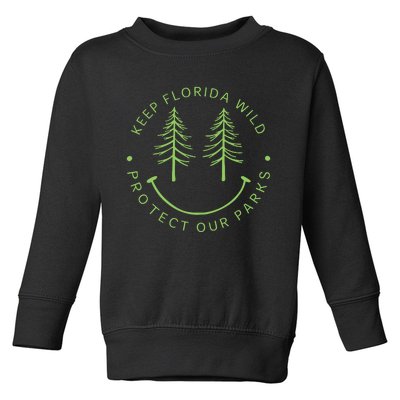 Keep Floridas Parks Protected Florida Parks Graphic Toddler Sweatshirt