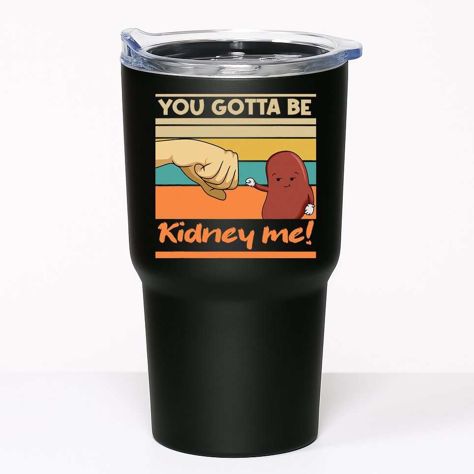 Kidney Funny Pun For A Kidney Donor Tumbler